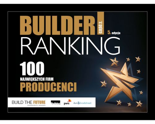 BUILDER RANKING EDYCJA V – PRODUCENCI: Zdjęcie ukazujące wybitnych producentów branży budowlanej, którzy wyróżnili się w piątej edycji prestiżowego rankingu Builder, prezentującego liderów sektora.
